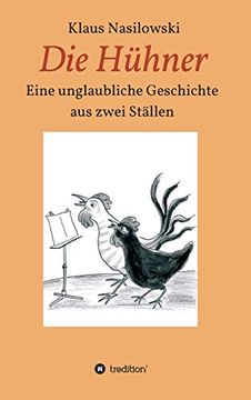 portada Die Hühner: Eine Unglaubliche Geschichte aus Zwei Ställen (en Alemán)