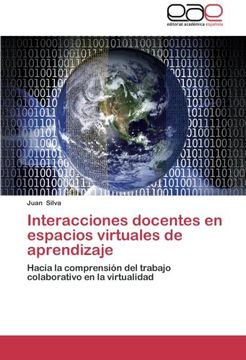 portada Interacciones docentes en espacios virtuales de aprendizaje: Hacia la comprensión del trabajo colaborativo en la  virtualidad