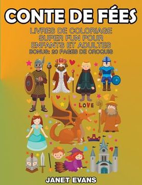 portada Conte De Fées: Livres De Coloriage Super Fun Pour Enfants Et Adultes (Bonus: 20 Pages de Croquis) (en Francés)