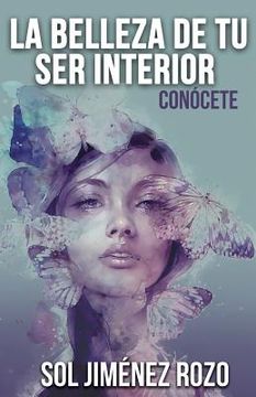 portada La Belleza de tu Ser Interior: Conócete (in Spanish)