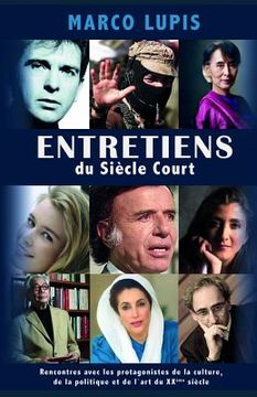 portada Entretiens du Siècle Court: Rencontres avec les protagonistes de la culture, de la politique et de l'art du XXème siècle (in French)