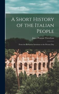 portada A Short History of the Italian People: From the Barbarian Invasions to the Present Day (en Inglés)