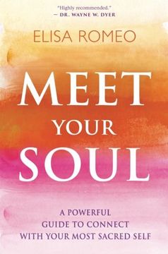 portada Meet Your Soul: A Powerful Guide to Connect With Your Most Sacred Self (en Inglés)