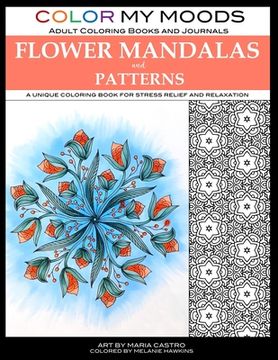 portada Color My Moods Adult Coloring Books Flower Mandalas and Patterns: A unique coloring book for stress relief and relaxation 