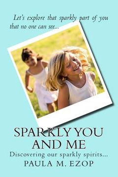 portada Sparkly You and Me: Discovering our sparkly spirits... (en Inglés)