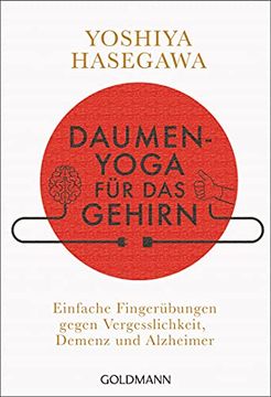 portada Daumen-Yoga für das Gehirn: Einfache Fingerübungen Gegen Vergesslichkeit, Demenz und Alzheimer (en Alemán)
