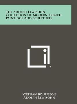 portada the adolph lewisohn collection of modern french paintings and sculptures (en Inglés)