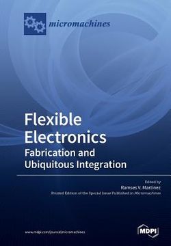 portada Flexible Electronics: Fabrication and Ubiquitous Integration (in English)