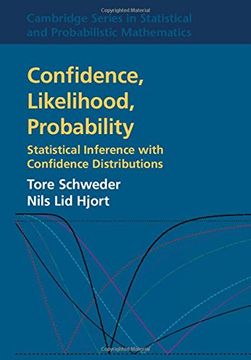 portada Confidence, Likelihood, Probability: Statistical Inference With Confidence Distributions (cambridge Series In Statistical And Probabilistic Mathematics) (en Inglés)