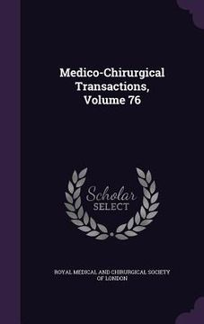 portada Medico-Chirurgical Transactions, Volume 76