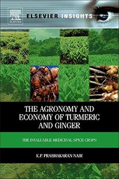 portada The Agronomy and Economy of Turmeric and Ginger: The Invaluable Medicinal Spice Crops (in English)