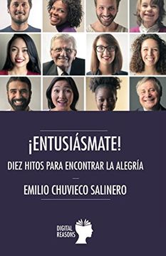portada ­¡ Entusiásmate! Diez Hitos Para Encontrar la Alegría (Argumentos Para el Siglo Xxi) (in Spanish)