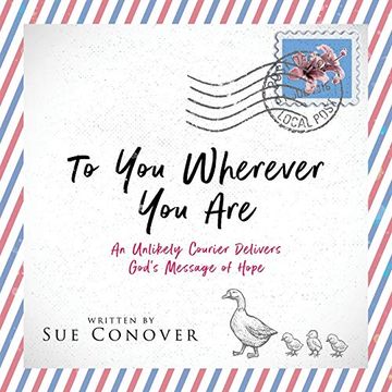 portada To you Wherever you Are: An Unlikely Courier Delivers God's Message of Hope (en Inglés)