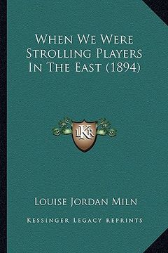 portada when we were strolling players in the east (1894) (en Inglés)