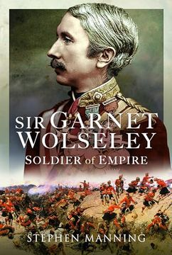 portada Sir Garnet Wolseley: Soldier of Empire (en Inglés)