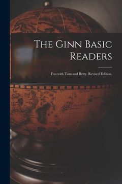 portada The Ginn Basic Readers: Fun With Tom and Betty. Revised Edition. (in English)