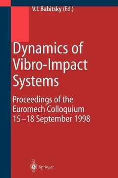 portada dynamics of vibro-impact systems: proceedings of the euromech collaquium 15 18 september 1998 (en Inglés)