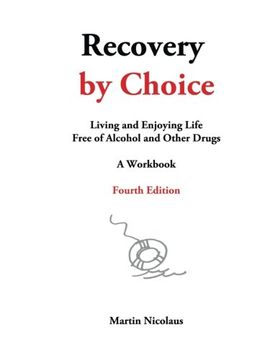 portada Recovery by Choice: Living and Enjoying Life Free of Alcohol and Drugs- A Workbook (in English)