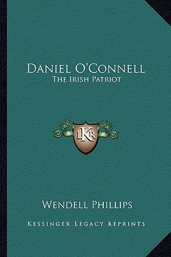 portada daniel o'connell: the irish patriot (en Inglés)