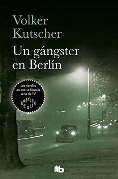 portada Un Gángster en Berlín (Detective Gereon Rath 3) (Ficción) (in Spanish)