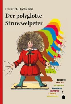 portada Der polyglotte Struwwelpeter: Im deutschen Original und in weiteren sechs Sprachen herausgegeben und mit einem Nachwort versehen