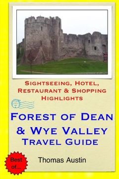 portada Forest of Dean & Wye Valley Travel Guide: Sightseeing, Hotel, Restaurant & Shopping Highlights