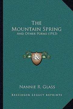 portada the mountain spring: and other poems (1913) (en Inglés)