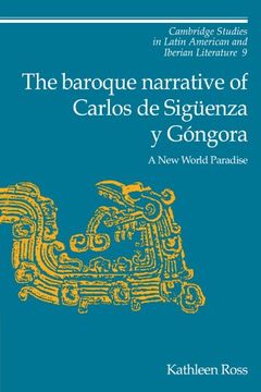 portada The Baroque Narrative of Carlos de Sigüenza y Góngora Paperback (Cambridge Studies in Latin American and Iberian Literature) 