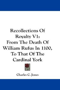 portada recollections of royalty v1: from the death of william rufus in 1100, to that of the cardinal york (en Inglés)