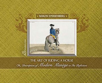 portada The art of Riding a Horse or Description of Modern Manu00E8Ge in its Perfection by Baron D'Eisenberg (en Inglés)