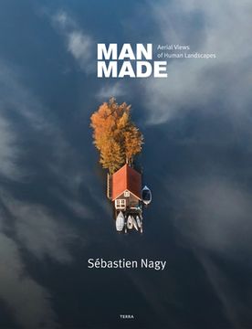 portada Man Made: Aerial Views of Human Landscapes (in English)