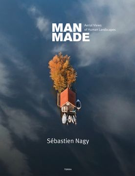 portada Man Made: Aerial Views of Human Landscapes (en Inglés)