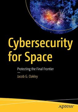 portada Cybersecurity for Space: Protecting the Final Frontier (en Inglés)