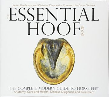 portada The Essential Hoof Book: The Complete Modern Guide to Horse Feet - Anatomy, Care and Health, Disease Diagnosis and Treatment (in English)