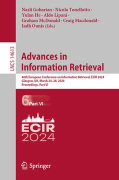 portada Advances in Information Retrieval: 46th European Conference on Information Retrieval, Ecir 2024, Glasgow, Uk, March 24-28, 2024, Proceedings, Part VI (en Inglés)