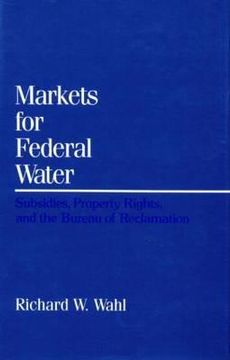 portada markets for federal water: subsidies, property rights, and the bureau of reclamation