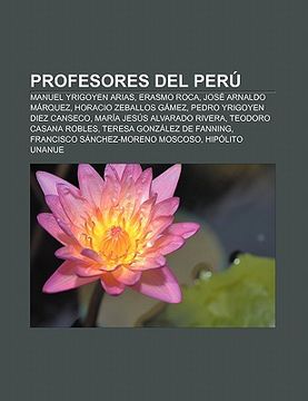 Libro Profesores Del Per: Manuel Yrigoyen Arias, Erasmo Roca, Jos ...