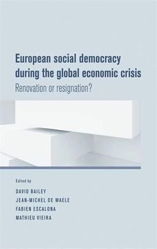 portada European Social Democracy During the Global Economic Crisis: Renovation or Resignation?