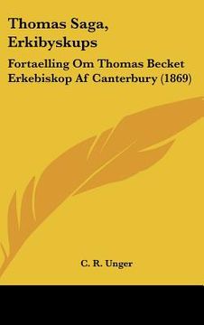 portada thomas saga, erkibyskups: fortaelling om thomas becket erkebiskop af canterbury (1869)