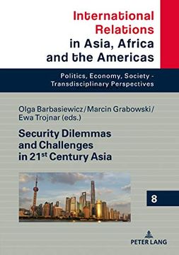 portada Security Dilemmas and Challenges in 21St Century Asia: 8 (International Relations in Asia, Africa and the Americas: Politics, Economy, Society - Transdisciplinary Perspectives) (in English)