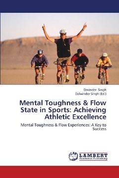 portada Mental Toughness & Flow State in Sports: Achieving Athletic Excellence