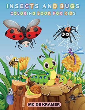 portada Insects and Bugs Coloring Book for Kids: Productivity Pages for Children, Illustrations and Designs of Bugs and Insects to Color, Backyard Bugs Activity Book for Boys and Girls (en Inglés)