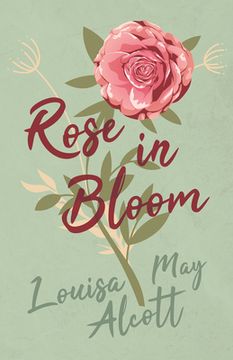 portada Rose in Bloom: 2 (Eight Cousins Series) (en Inglés)