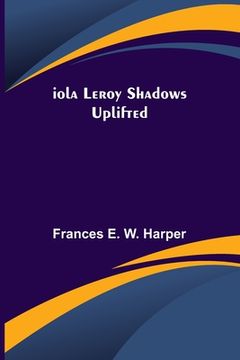 portada Iola Leroy Shadows Uplifted (en Inglés)