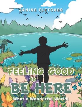 portada Feeling Good to Be Here: What a Wonderful World! (en Inglés)