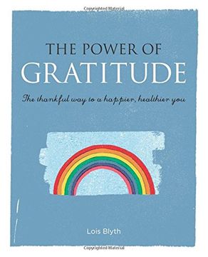 portada The Power of Gratitude: The thankful way to a happier, healthier you