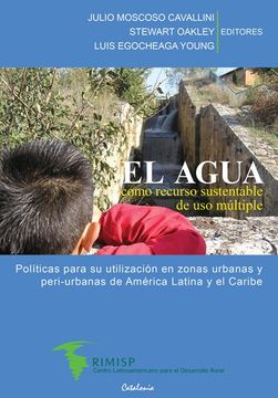 portada El agua como recurso sustentable de uso múltiple. Políticas para la utilización en zonas urbanas y peri-urbanas de América Latina y el Caribe (in Spanish)