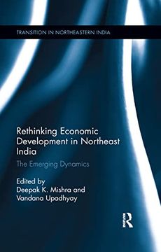 portada Rethinking Economic Development in Northeast India: The Emerging Dynamics (Transition in Northeastern India) 