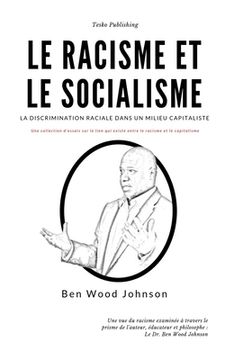 portada Le Racisme et le Socialisme: La Discrimination Raciale dans un Milieu Capitaliste (en Francés)