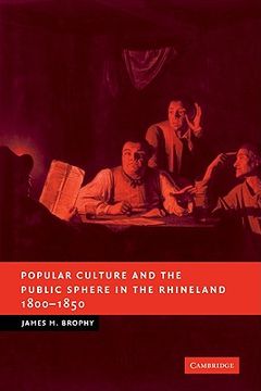 portada Popular Culture and the Public Sphere in the Rhineland, 1800-1850 (New Studies in European History) (en Inglés)